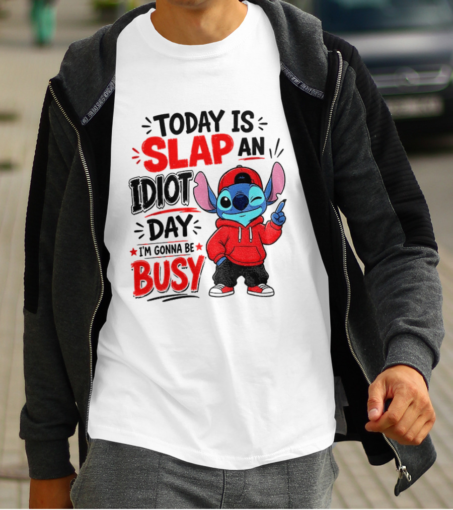 Today Is Slap An Idiot Day I'm Gonna Be Busy Stitch T-Shirt