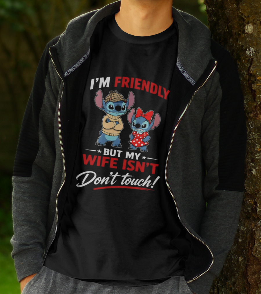 Stitch I'm Friendly But My Wife Isn't Don't Touch Character Humor T-Shirt