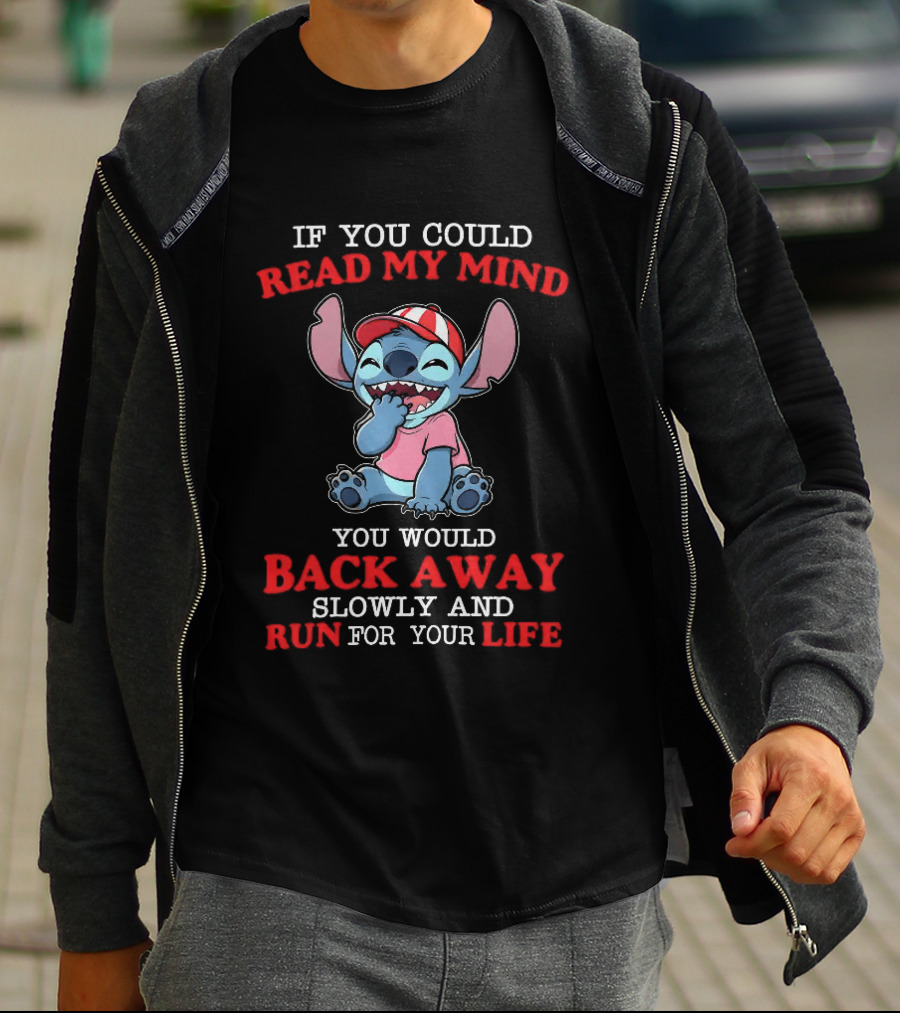 Stitch If You Could Read My Mind Back Away Slowly Run For Your Life T-Shirt