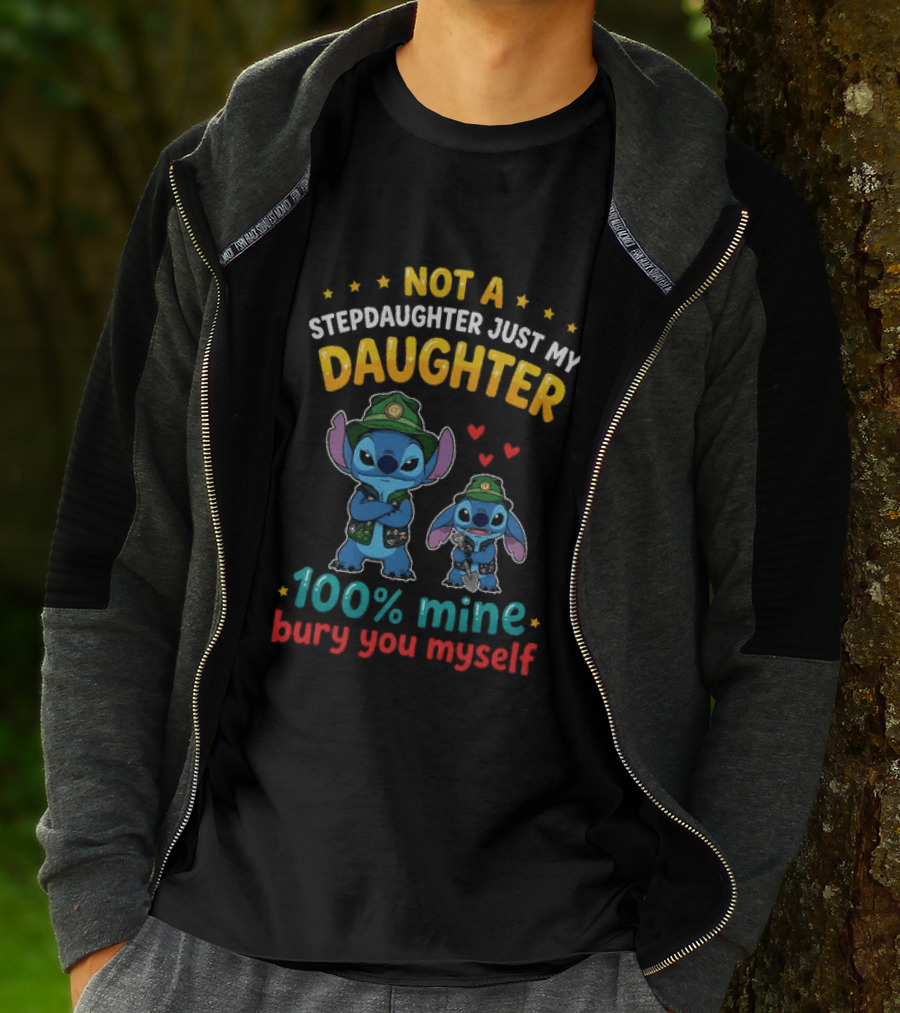 Not A Stepdaughter Just My Daughter 100% Mine Bury You Myself Stitch T-Shirt