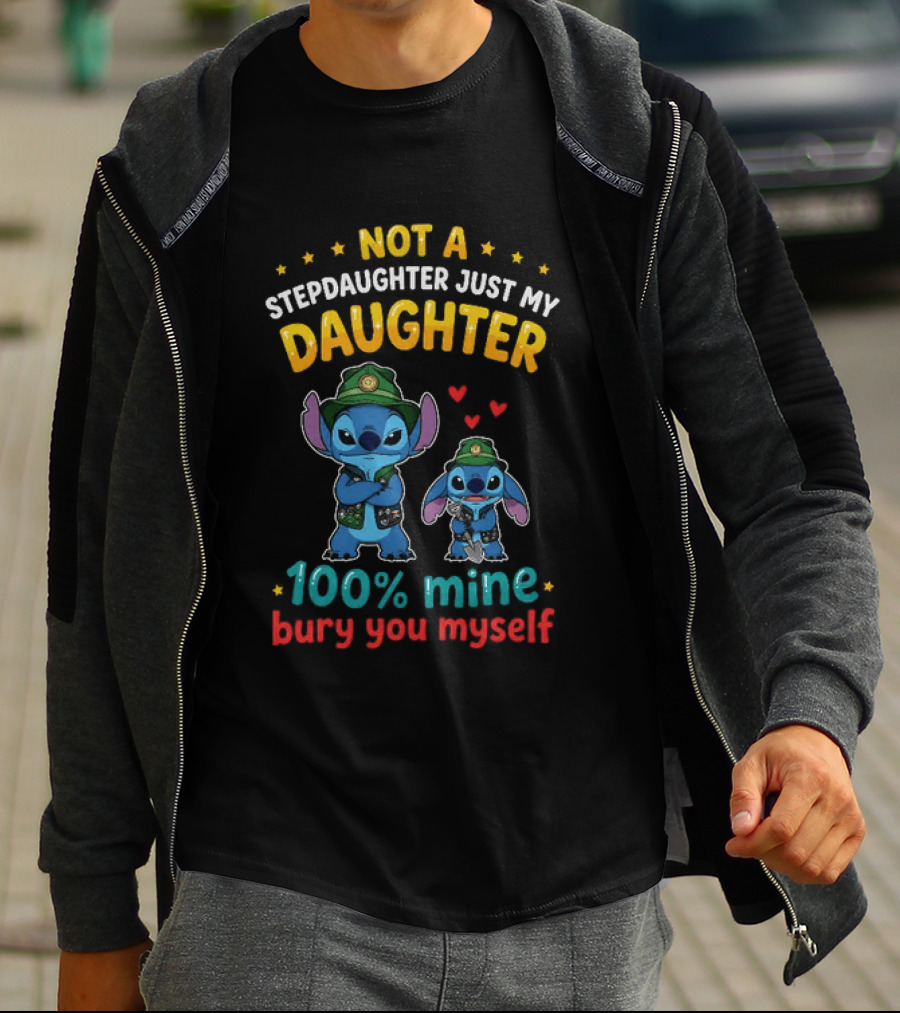 Not A Stepdaughter Just My Daughter 100% Mine Bury You Myself Stitch T-Shirt