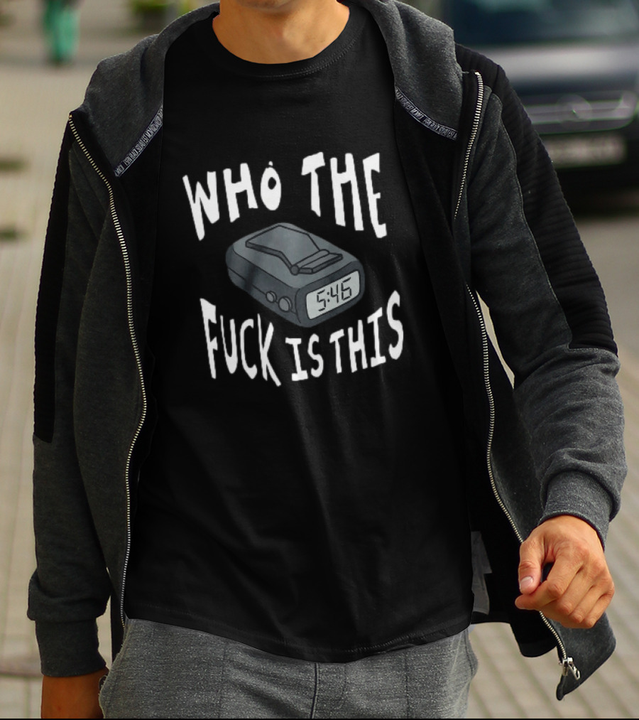 Who The Fuck Is This Pager 5:46 Time Humor T-Shirt