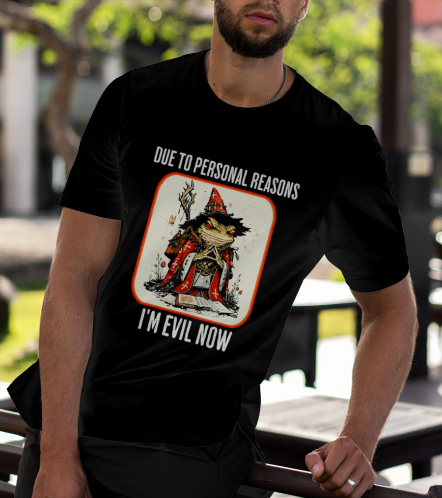 Due To Personal Reasons I'm Evil Now Wizard Toad Spellbook Mushrooms T-Shirt
