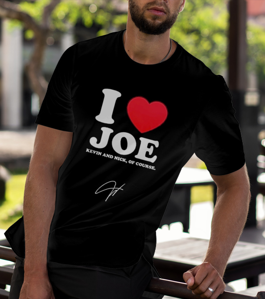 Jonas Brothers The Burning Up Tour 2026 I Love Joe Kevin And Nick Of Course T-Shirt