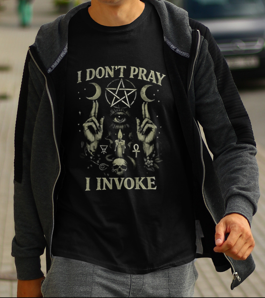 I Don't Pray I Invoke Occult Pentagram Eye Candle Skull Moon Hands T-Shirt