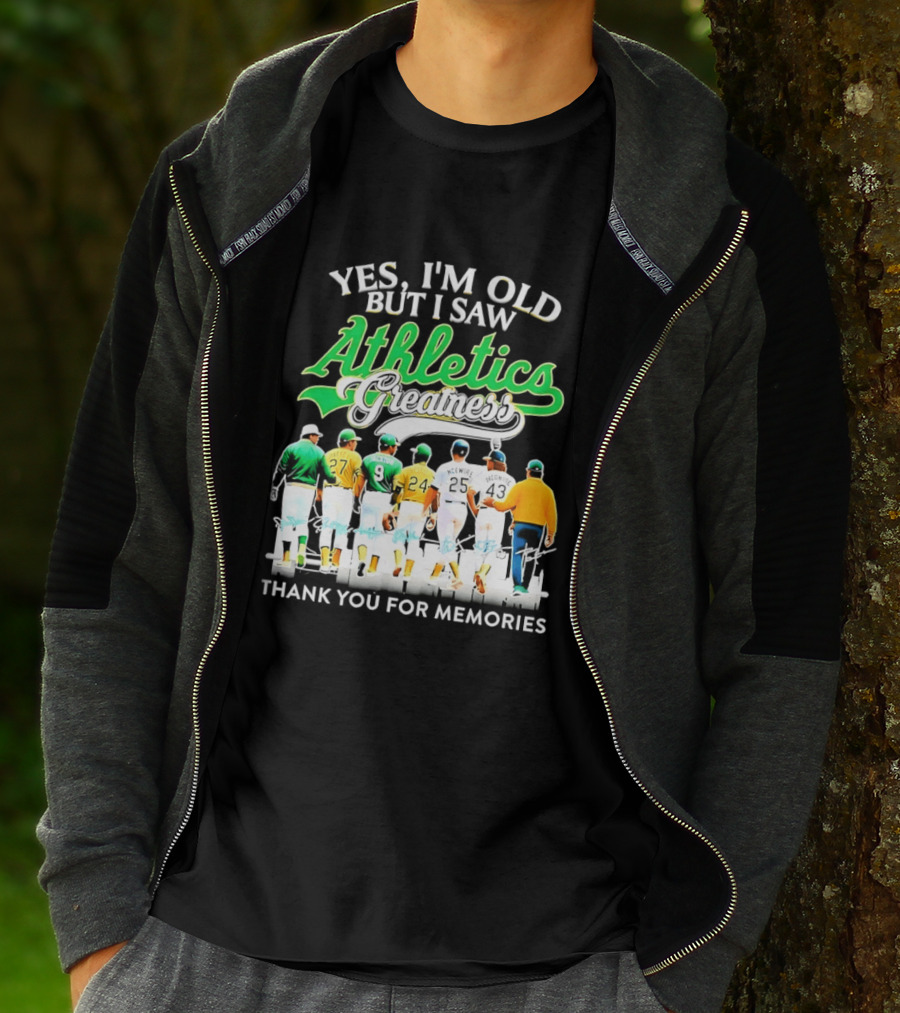 Yes I'm Old But I Saw Athletics Greatness Thank You For Memories Oakland Athletics T-Shirt