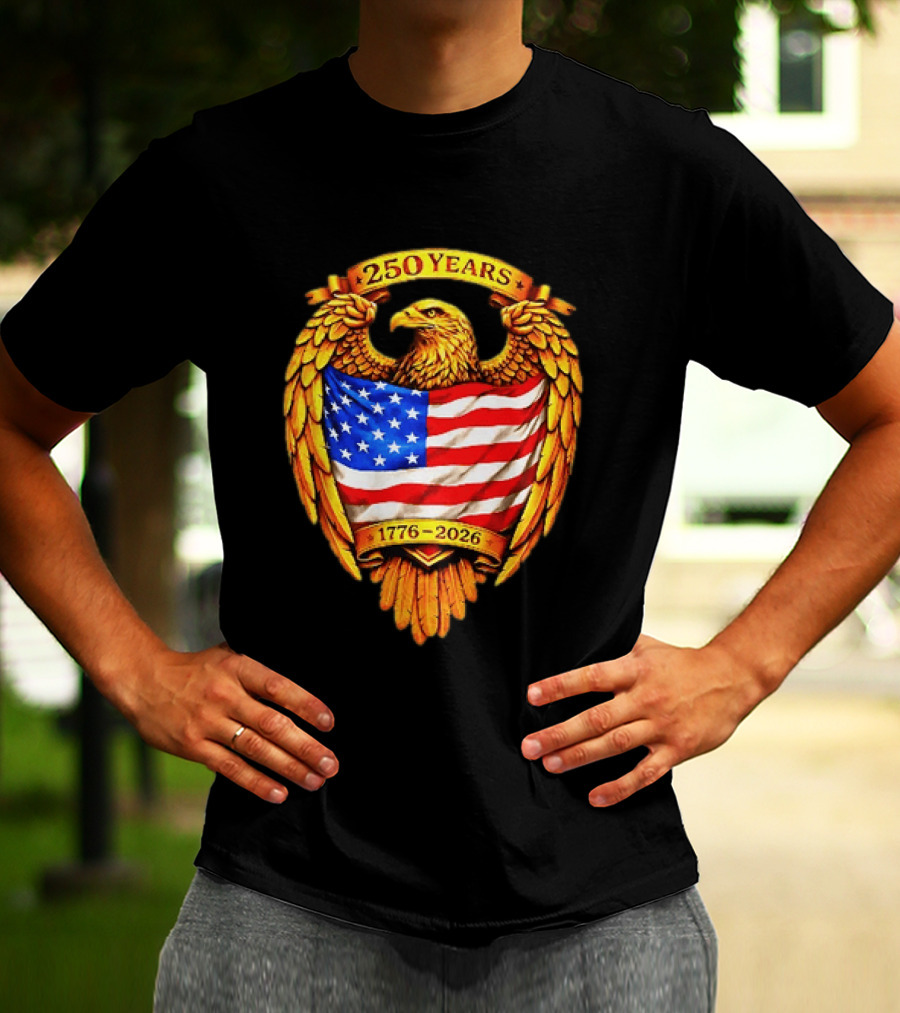 250 Years American Eagle USA Flag 1776 2026 Patriotic T-Shirt