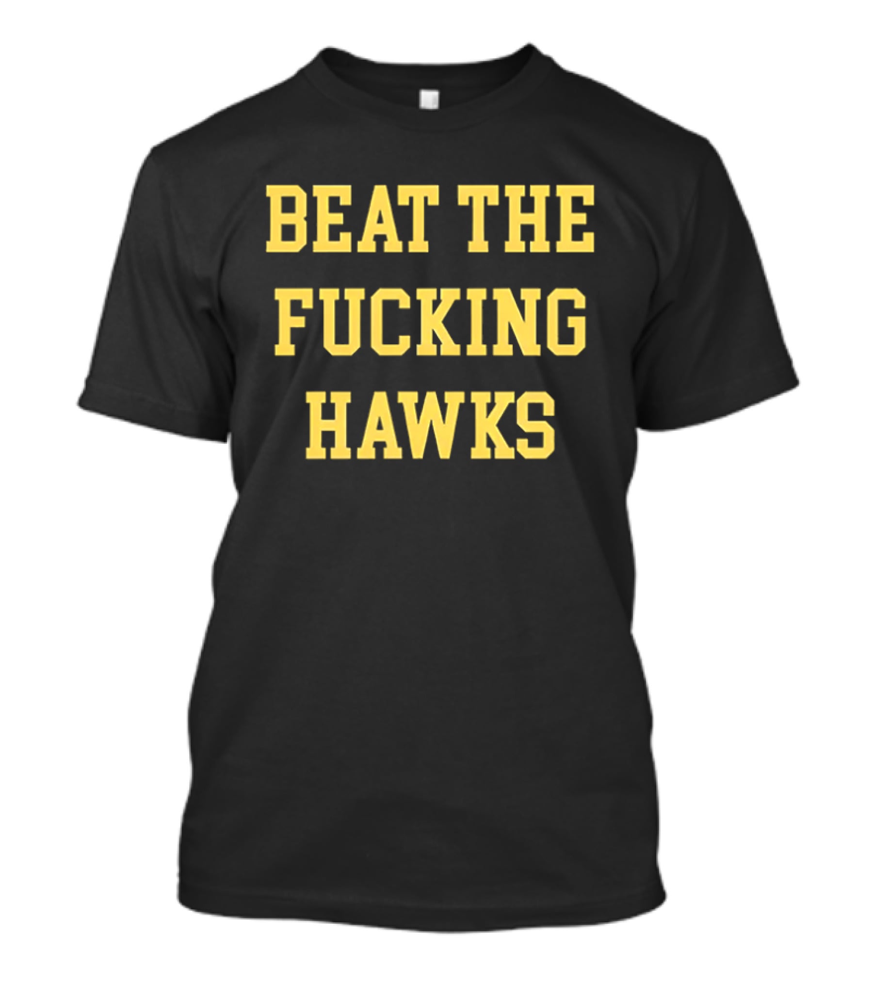 BTFH Beat The Fucking Hawks Yellow Block Letters T-Shirt