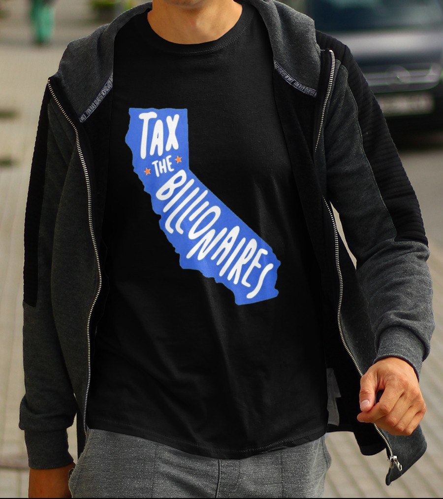 California Tax The Billionaires Political T-Shirt