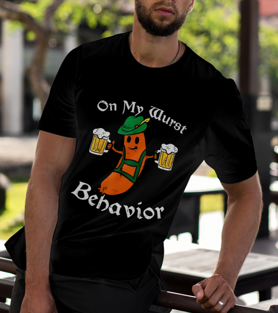 Oktoberfest On My Wurst Behavior Sausage Lederhosen Beer T-Shirt