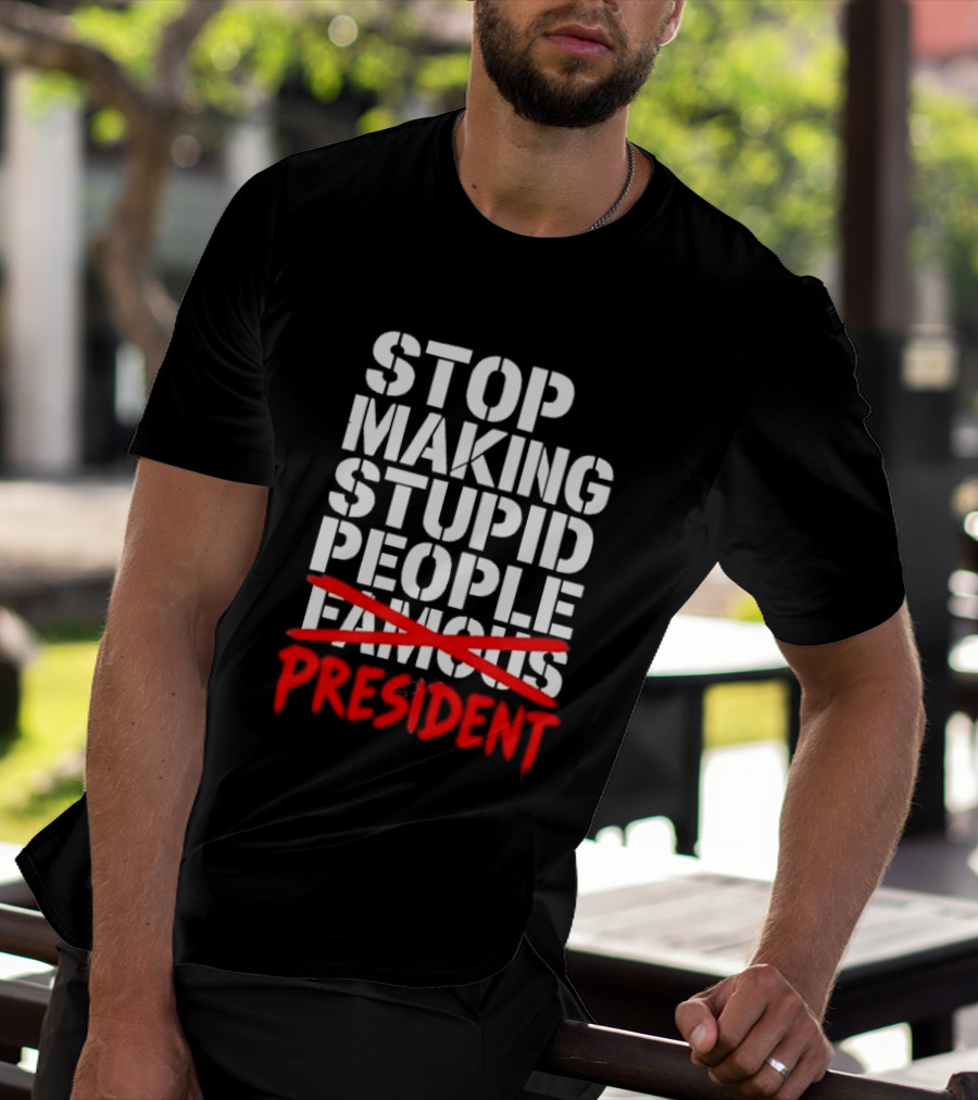 Stop Making Stupid People President Red Cross Stenciled Dripping Font T-Shirt