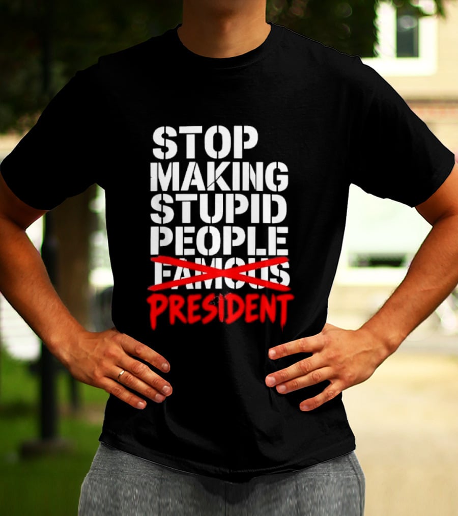 Stop Making Stupid People President Red Cross Stenciled Dripping Font T-Shirt