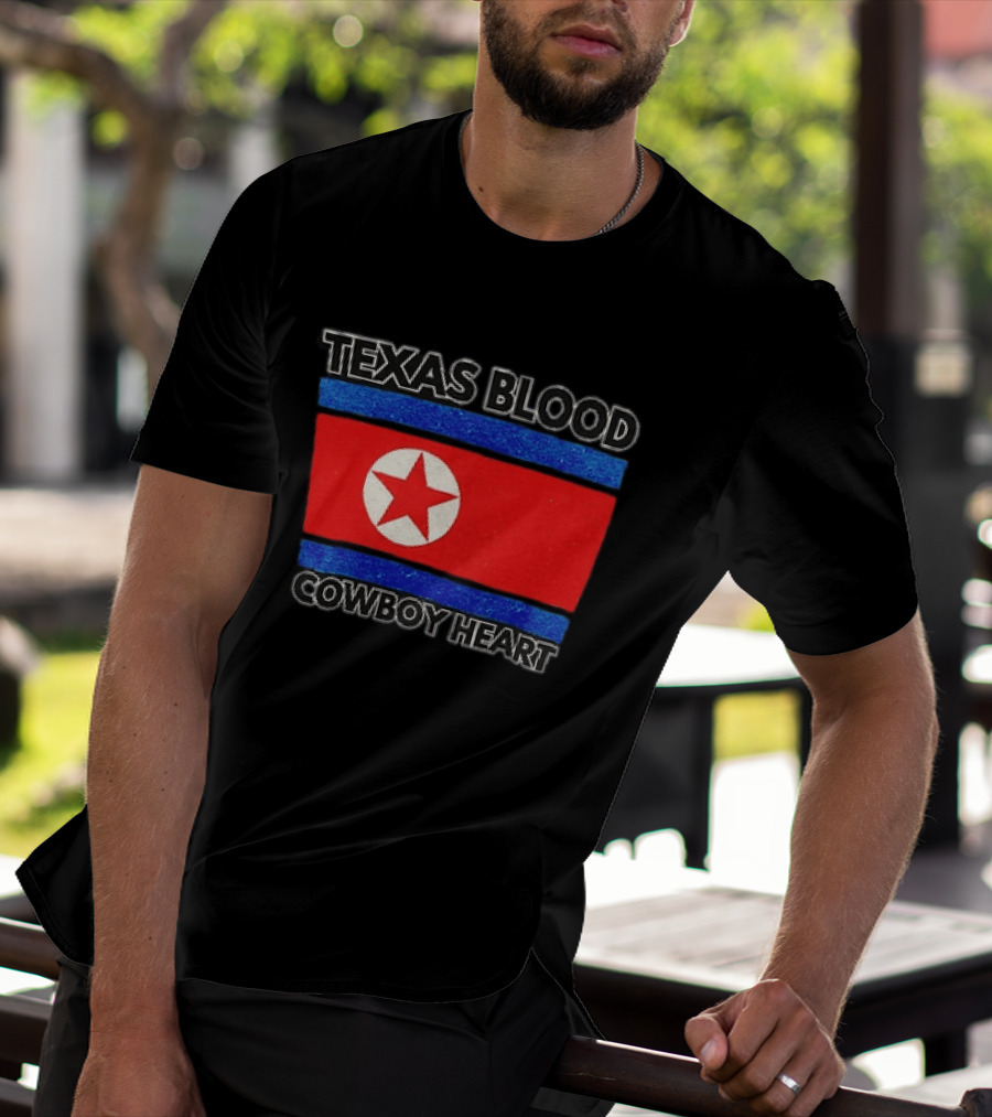 Texas Blood Cowboy Heart North Korean Flag Star T-Shirt