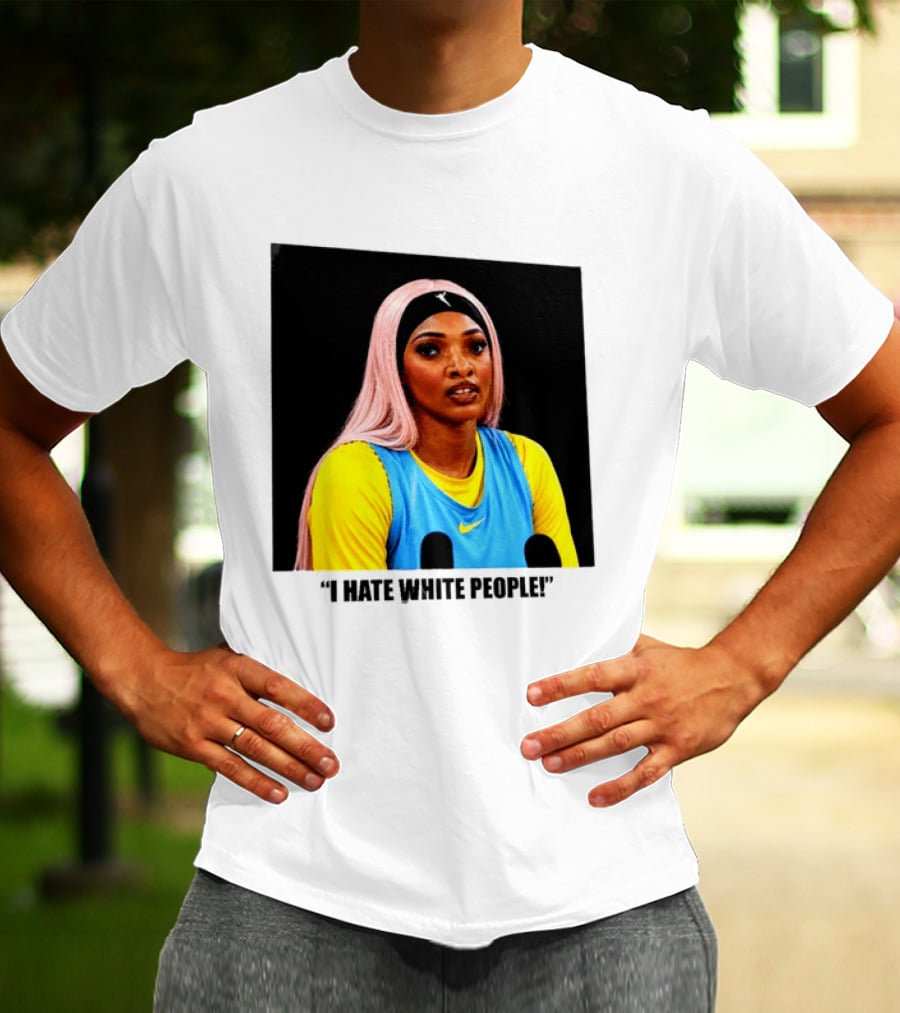 Angel Reese Atlanta Dream I Hate White People T-Shirt