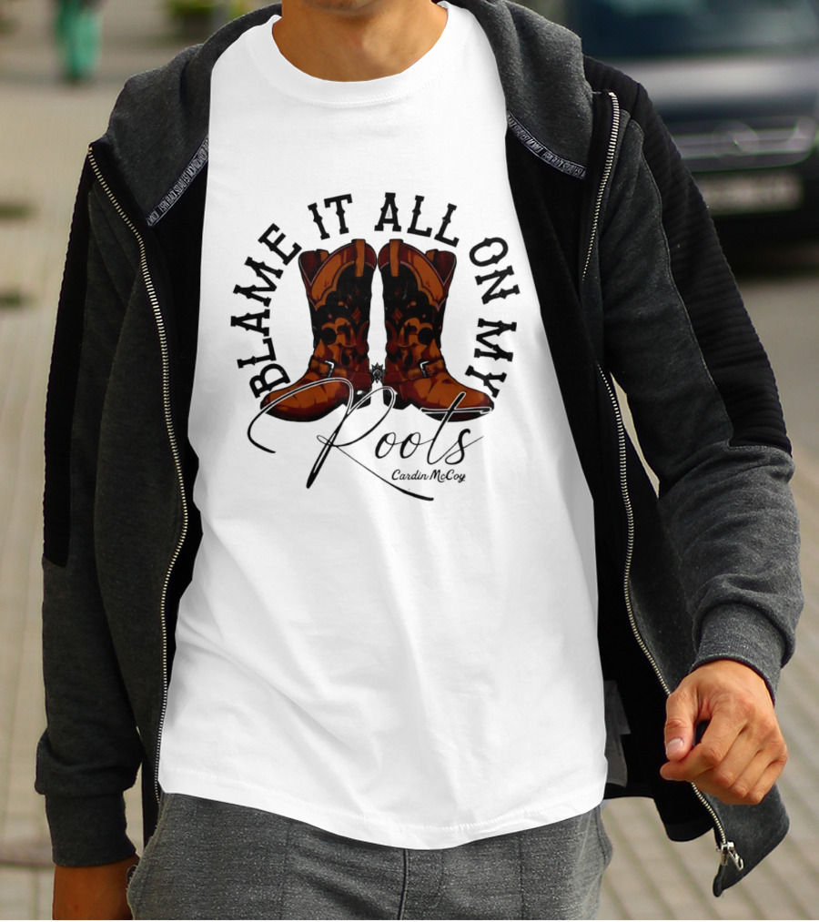 Blame It All On My Roots Cowboy Boots Cardin Mccoy Brown Spurs T-Shirt