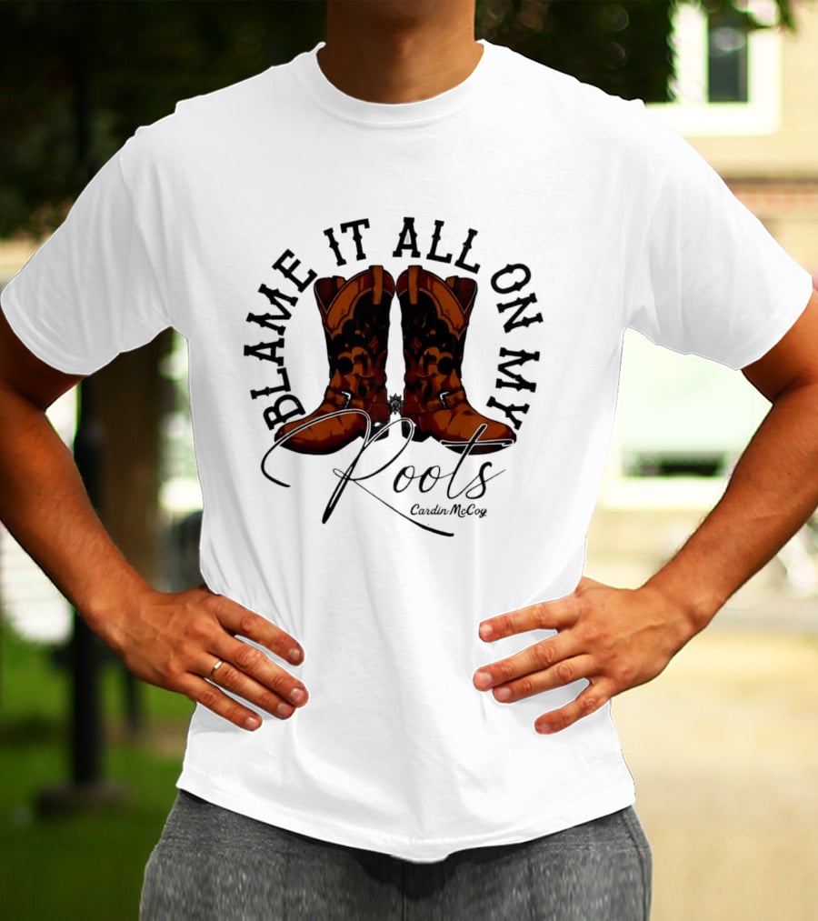 Blame It All On My Roots Cowboy Boots Cardin Mccoy Brown Spurs T-Shirt