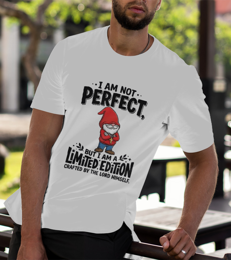 I Am Not Perfect But I Am A Limited Edition Crafted By The Lord Himself Gnome Red T-Shirt