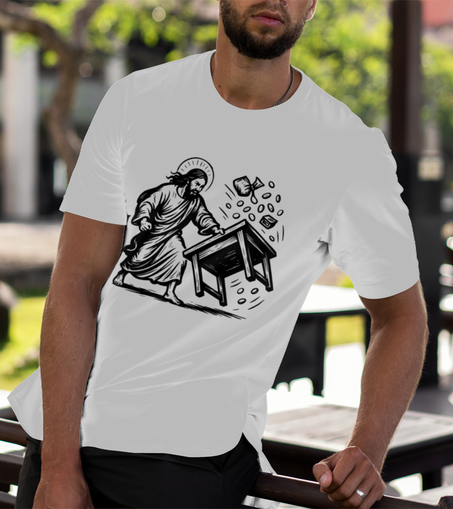 Jesus Flipping Tables With Coins And Cup T-Shirt