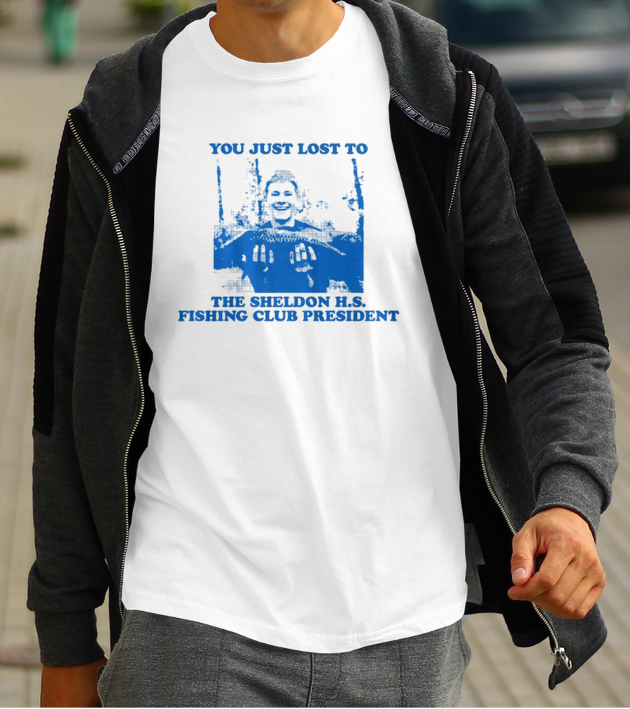 You Just Lost To The Sheldon H.S. Fishing Club President T-Shirt