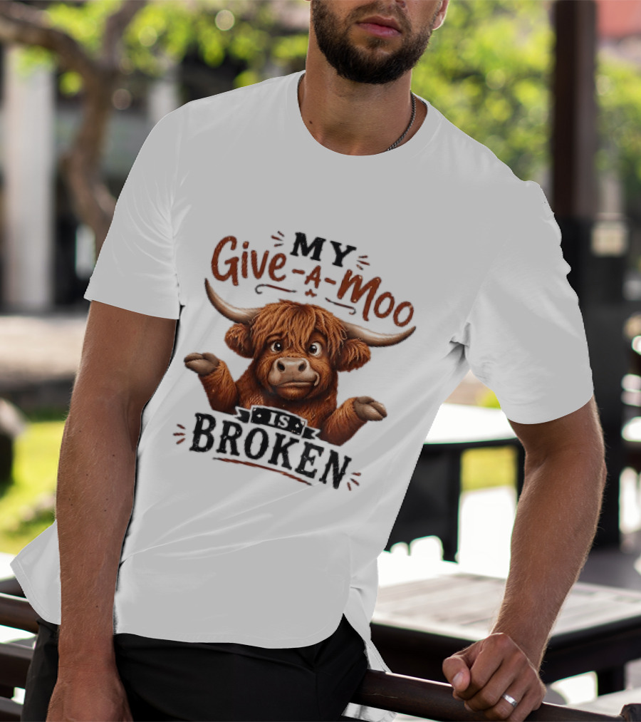 My Give A Moo Is Broken Highland Cow T-Shirt