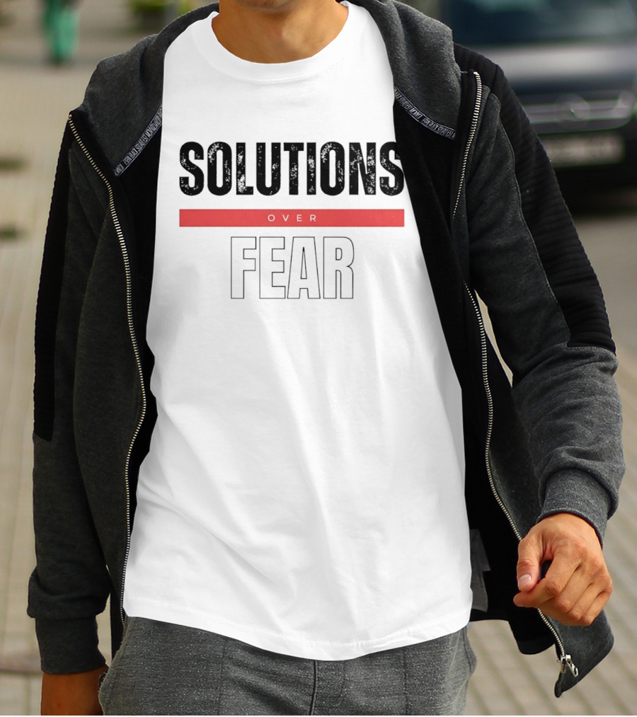 Solutions Over Fear Red Banner Optimism Empowerment T-Shirt