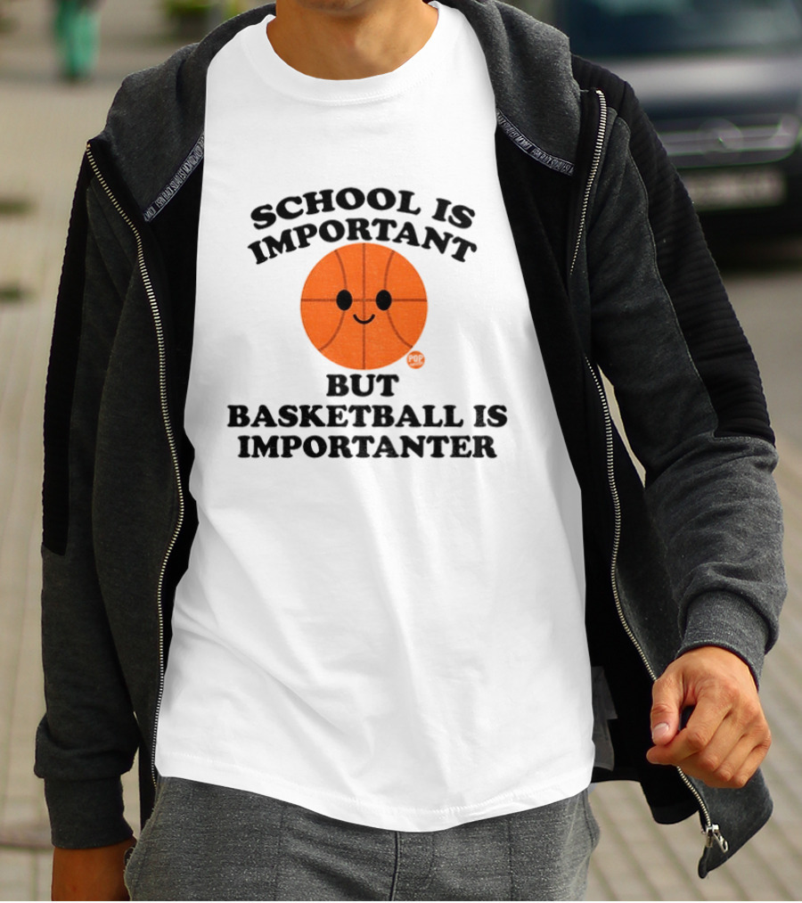 School Is Important Basketball Is Importanter Smiling Basketball Face T-Shirt