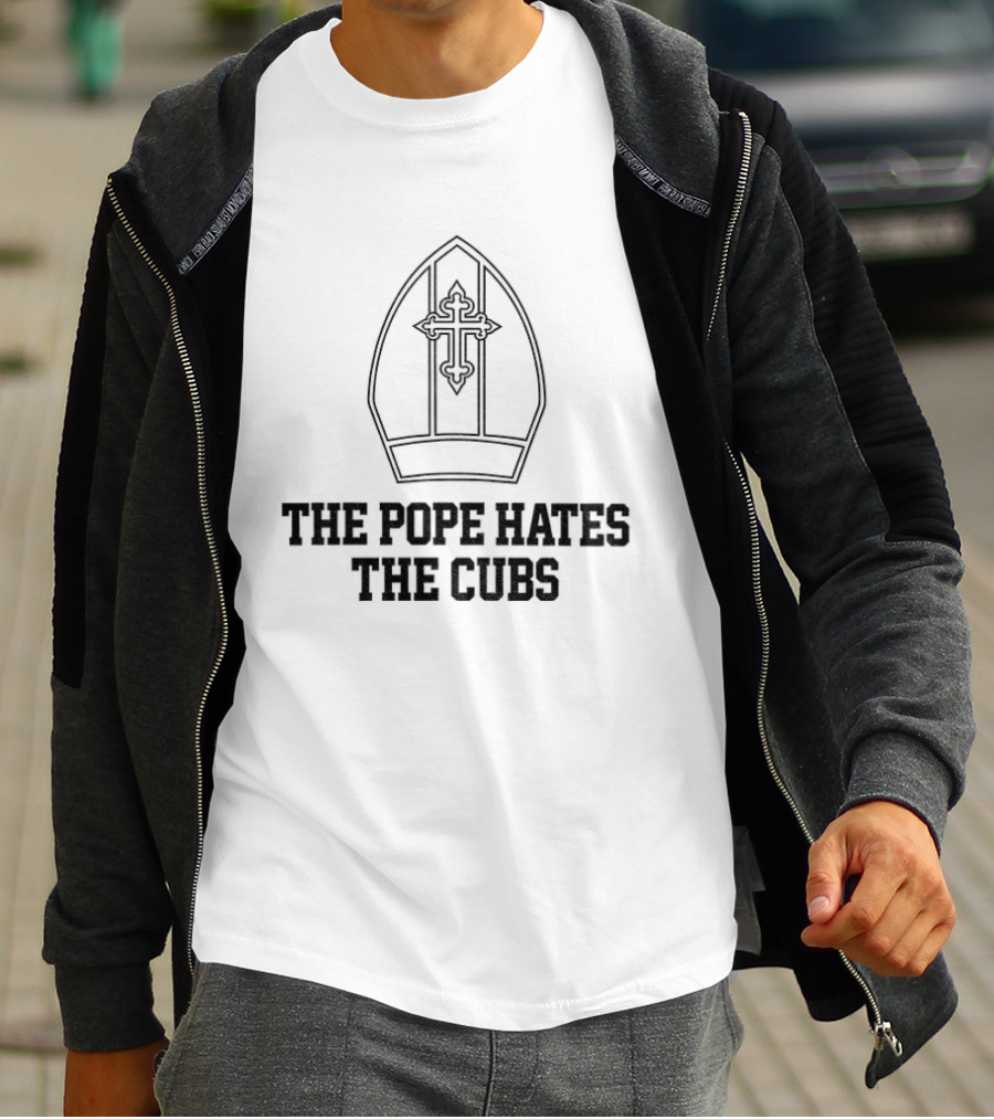 The Pope Hates The Cubs Baseball Satire T-Shirt