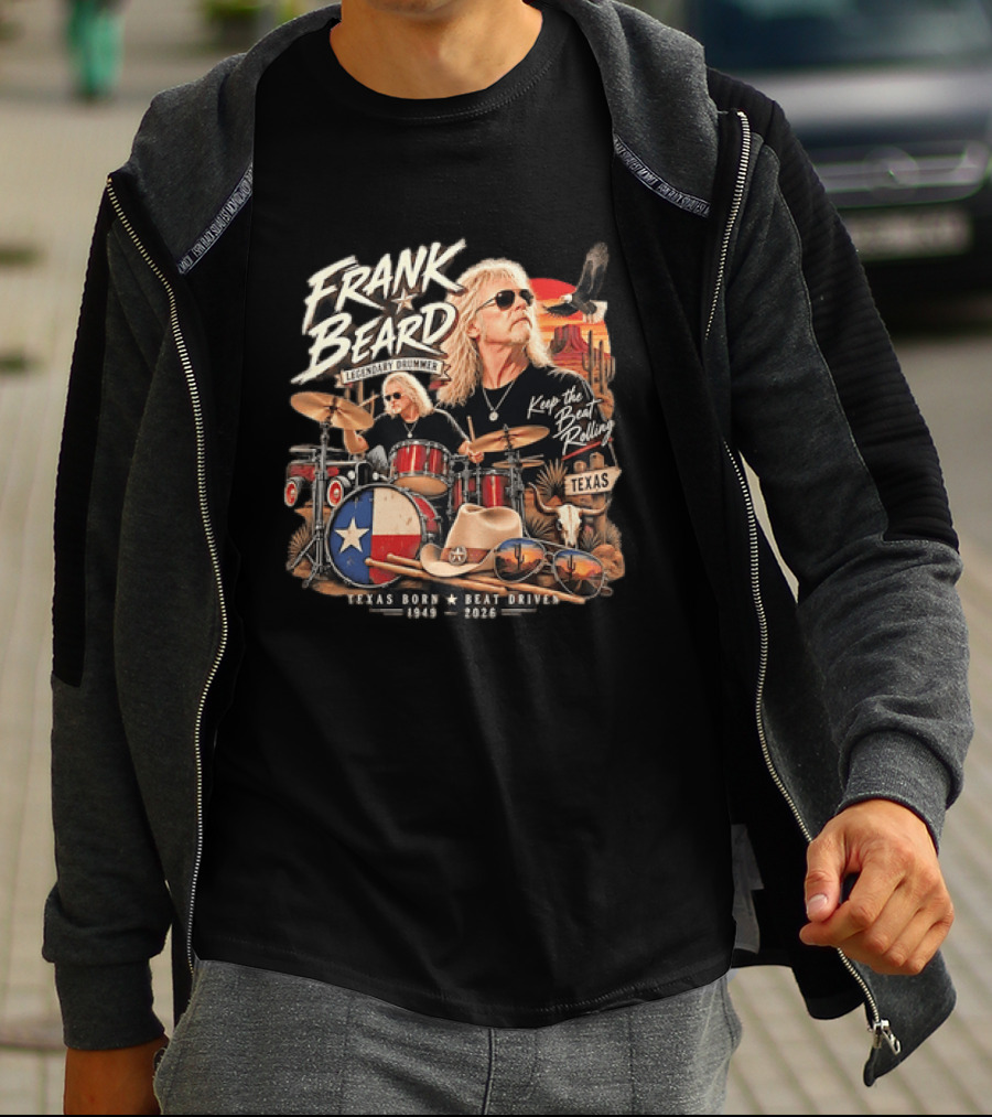 Frank Beard Legendary Drummer Texas Born Keep The Beat Rolling 1949 2026 T-Shirt