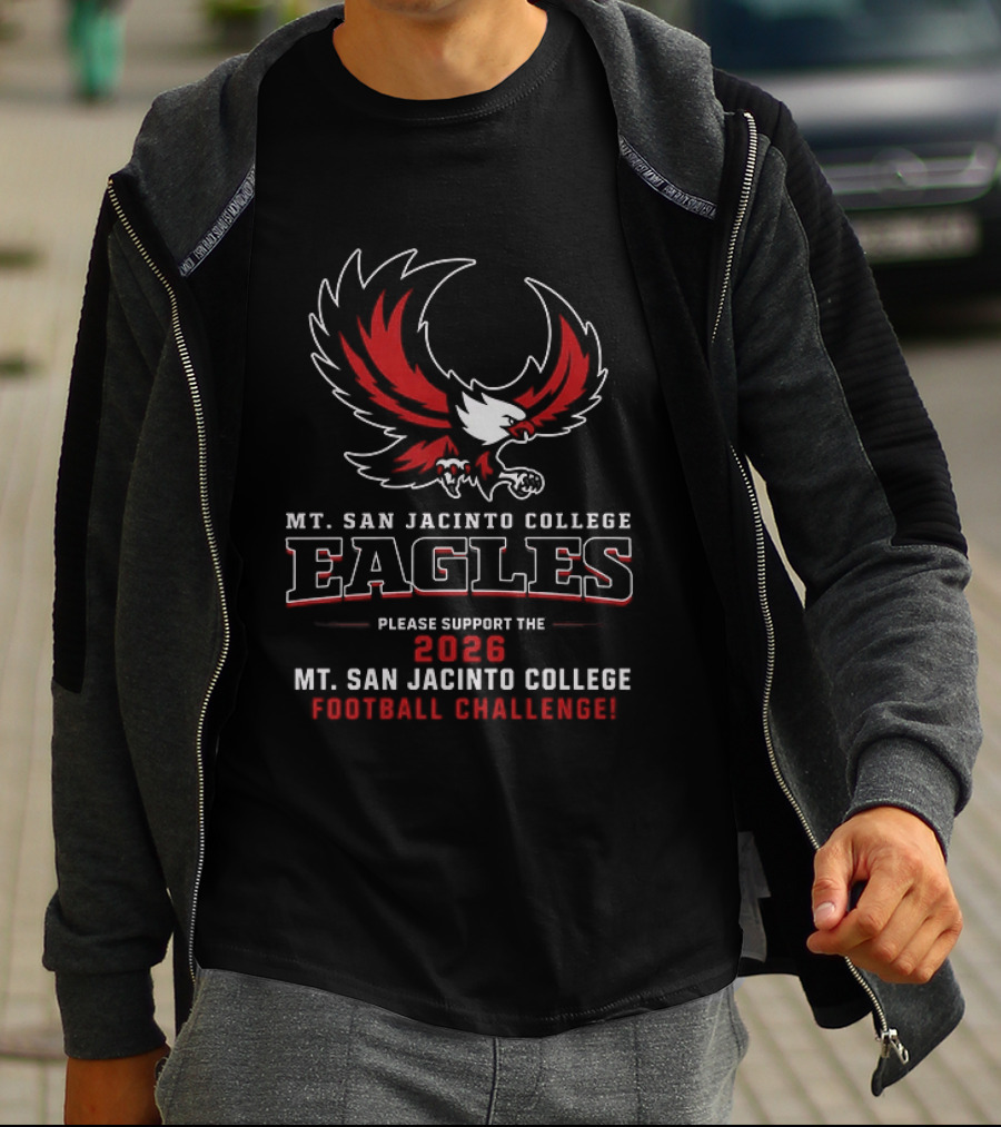 Mt. San Jacinto College Eagles Please Support The 2026 Football Challenge T-Shirt