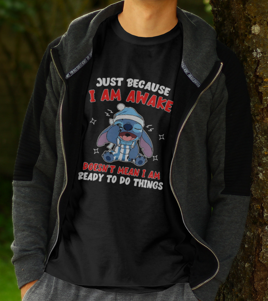 Just Because I Am Awake Doesn't Mean I Am Ready To Do Things Stitch Pajamas T-Shirt