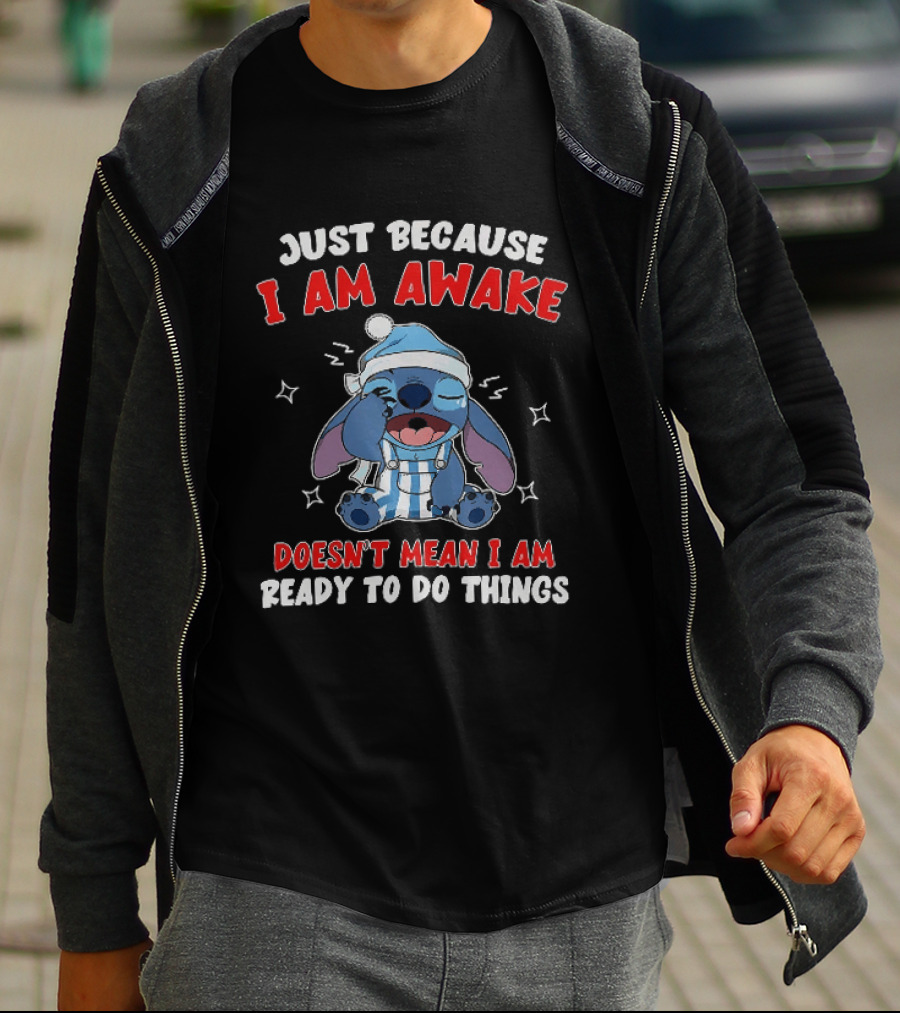 Just Because I Am Awake Doesn't Mean I Am Ready To Do Things Stitch Pajamas T-Shirt