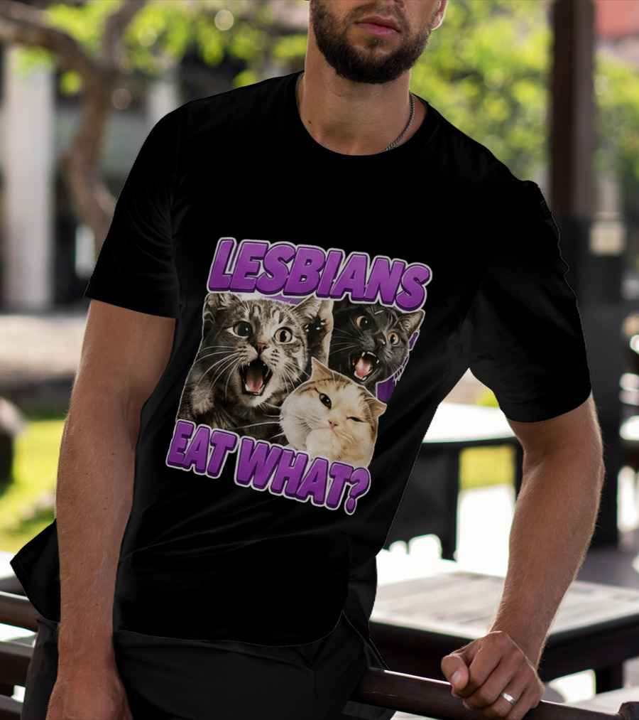 Lesbians Eat What Cat Meme T-Shirt