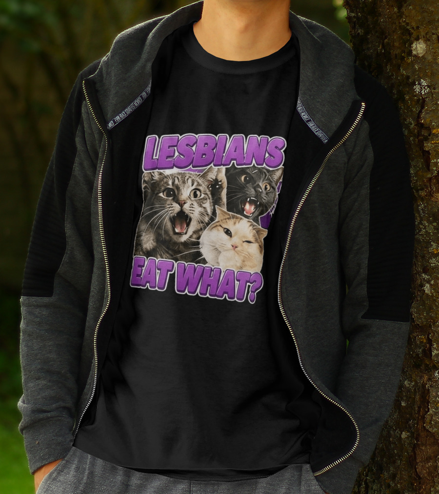 Lesbians Eat What Cat Meme T-Shirt