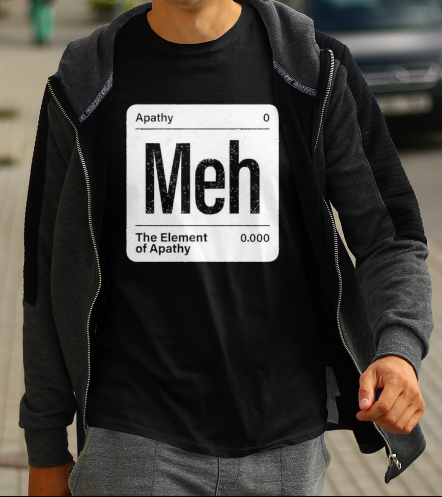 The Element Of Apathy Meh Parody Periodic Table Zero 0.000 T-Shirt