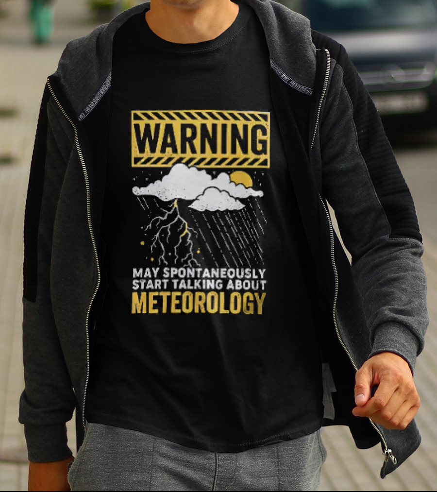 Warning May Spontaneously Start Talking About Meteorology Cloud Lightning Rain T-Shirt