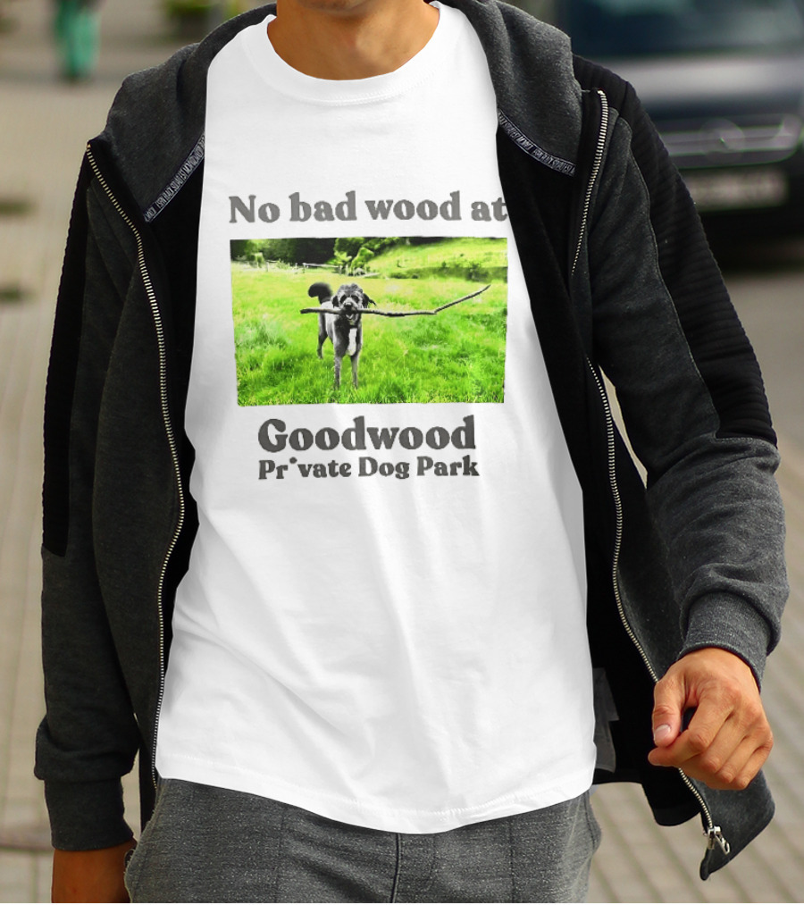 No Bad Wood At Goodwood Private Dog Park Playful Pup With Stick T-Shirt