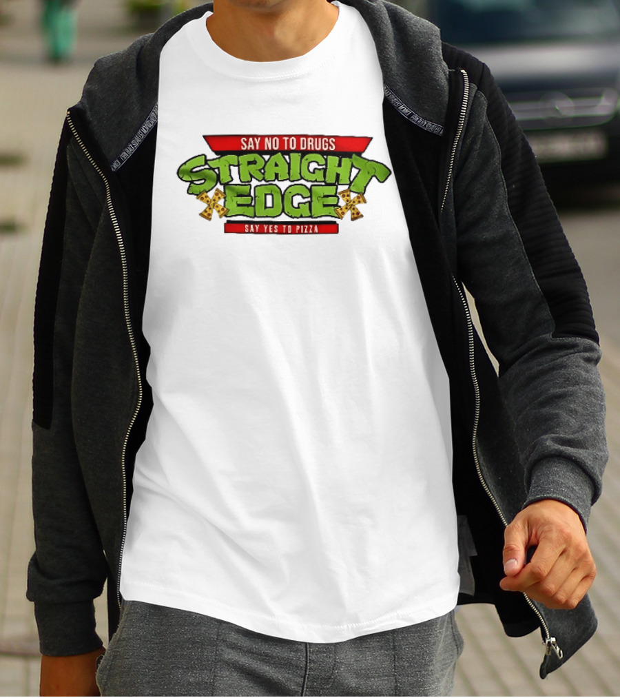 Say No To Drugs Say Yes To Pizza Straight Edge Pizza Slices T-Shirt