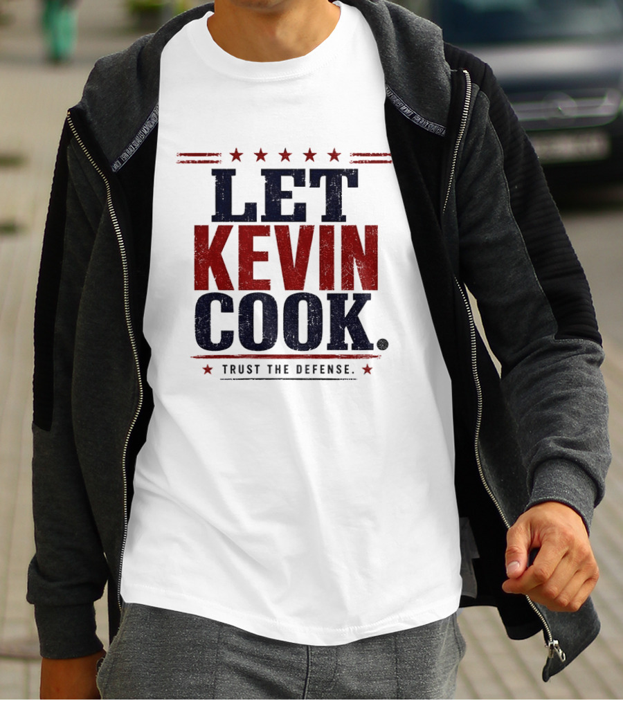 Let Kevin Cook Trust The Defense Kevin Reddington T-Shirt