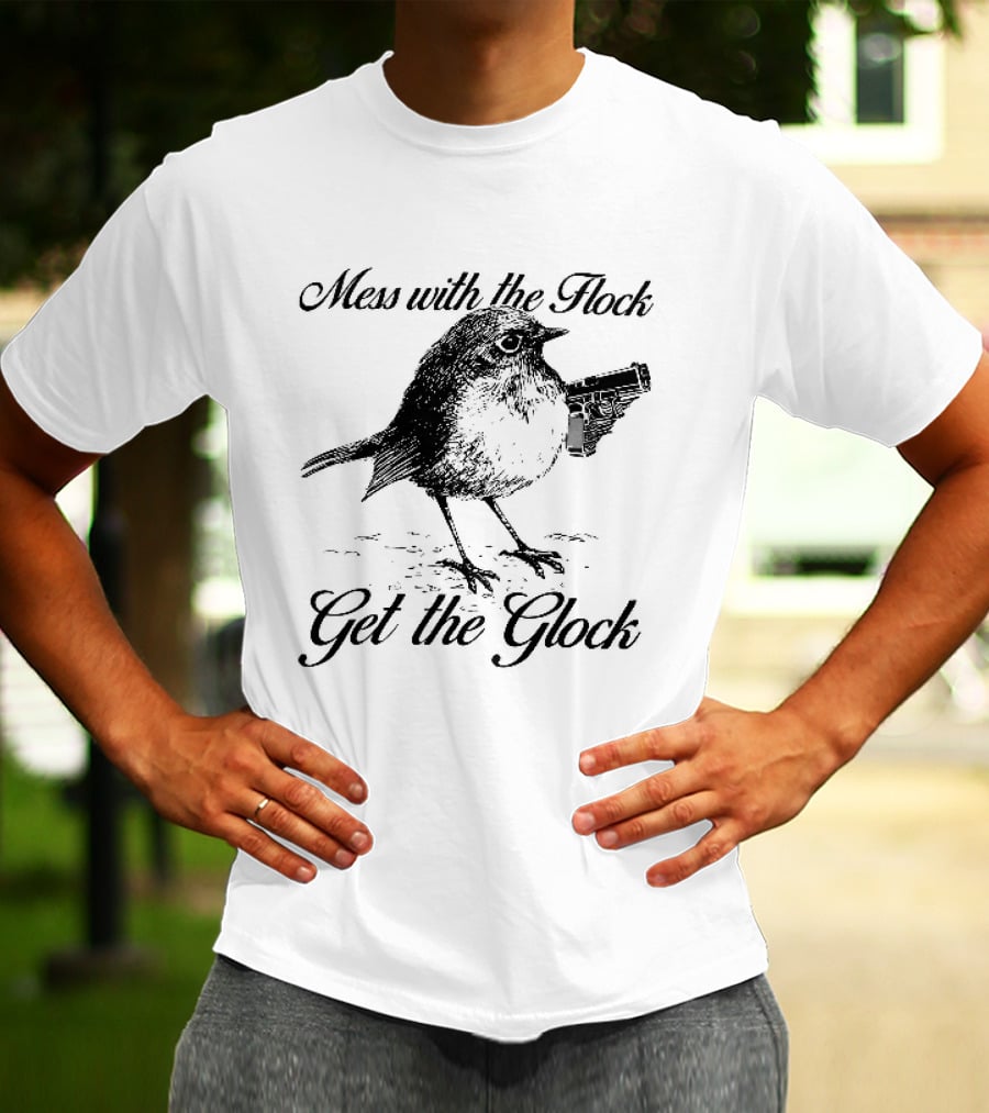 Mess With The Flock Get The Glock Bird Holding Handgun Sketch T-Shirt