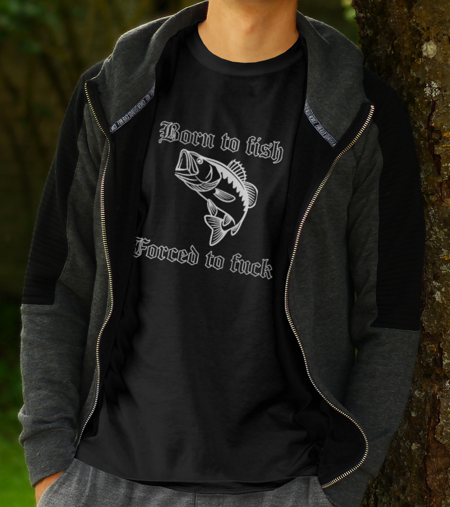 Born To Fish Forced To Bass T-Shirt
