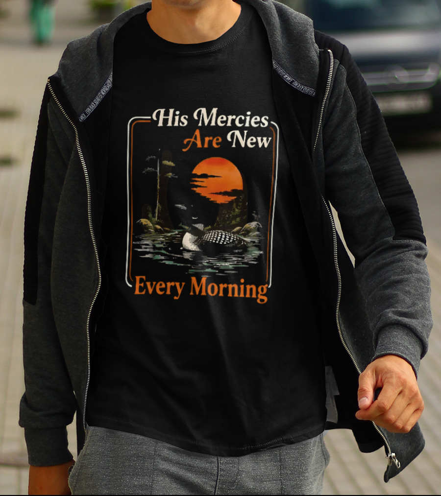 His Mercies Are New Every Morning Lamentations 3 22 23 Loon Sunset Scene T-Shirt