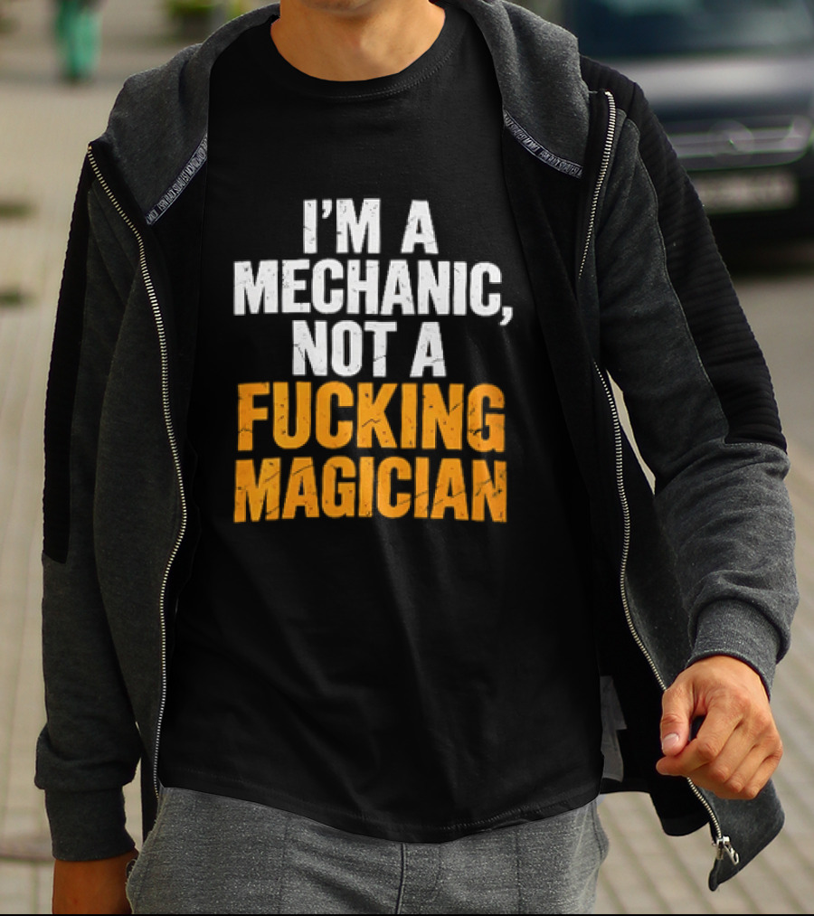 Mechanic Humor I'm Not A Magician T-Shirt