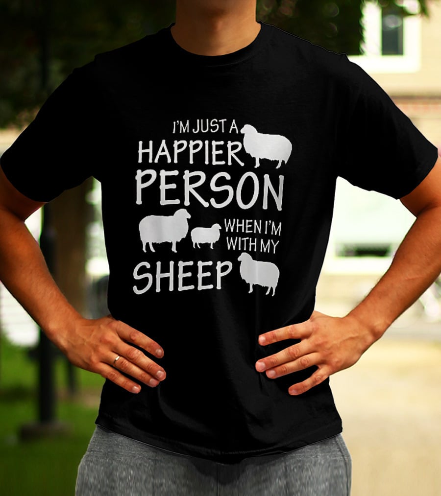 I'm Just A Happier Person When I'm With My Sheep T-Shirt