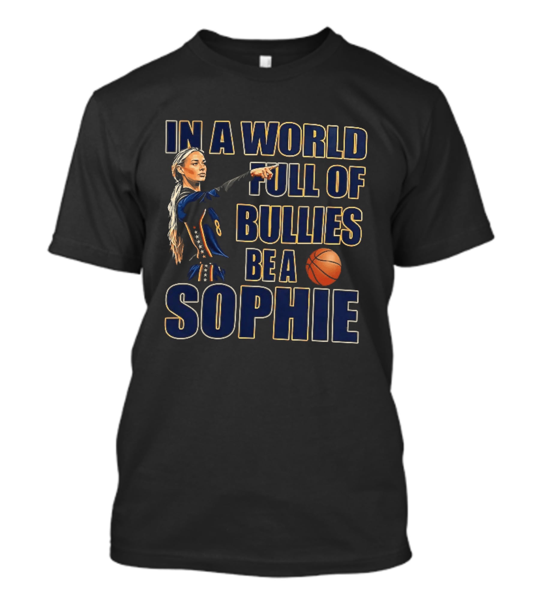In A World Full Of Bullies Be A Sophie Basketball Player T-Shirt