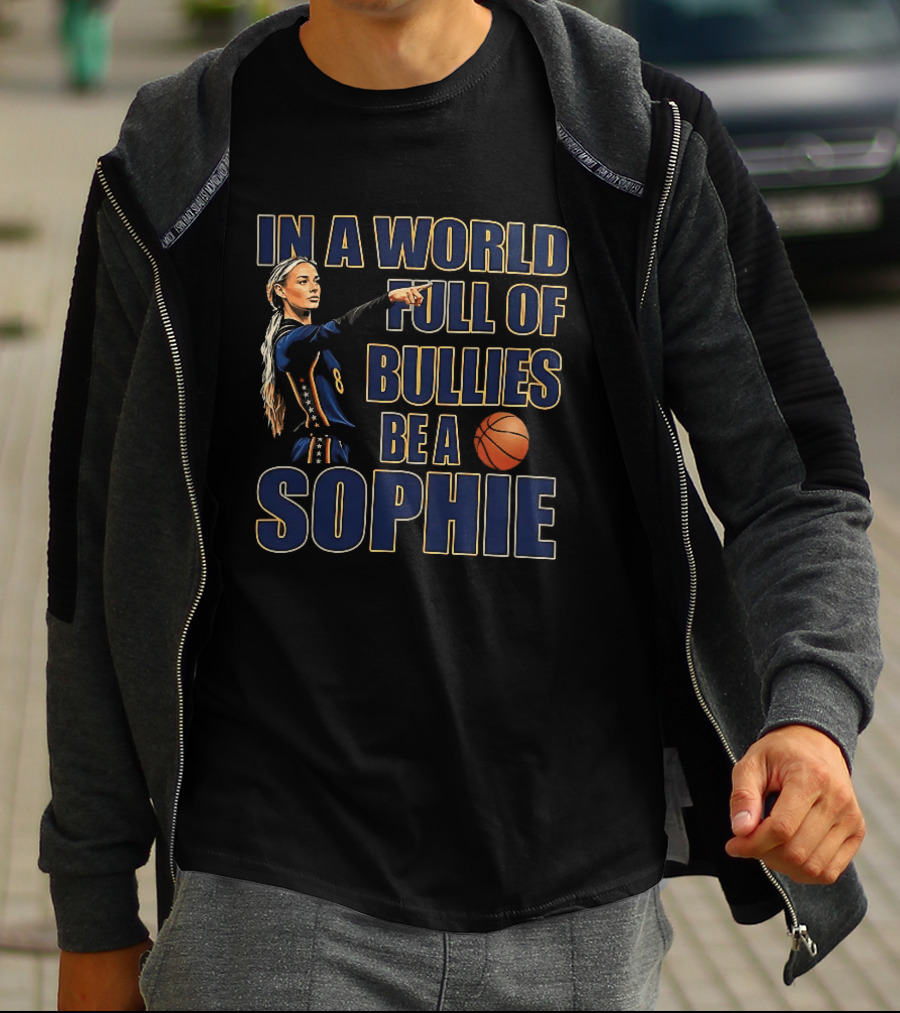 In A World Full Of Bullies Be A Sophie Basketball Player T-Shirt