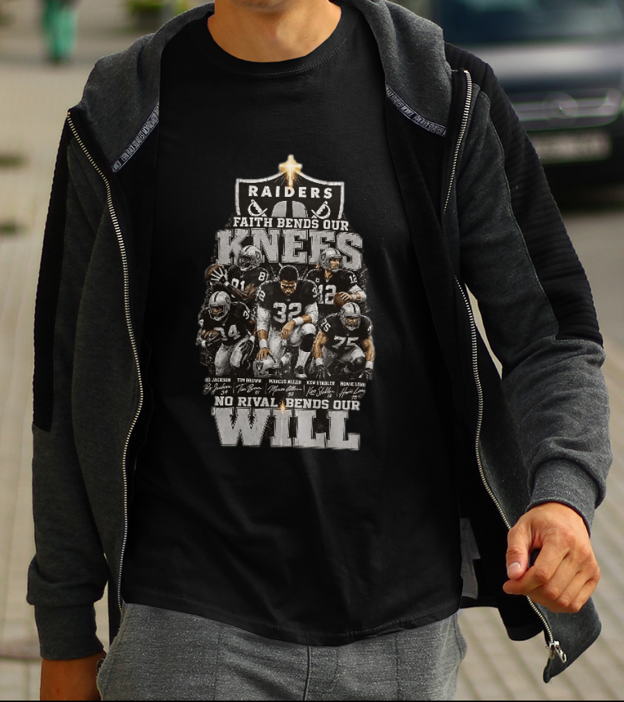 Raiders Faith Bends Our Knees No Rival Bends Our Will Marcus Allen Ken Stabler Tim Brown Bo Jackson Ronnie Lott T-Shirt