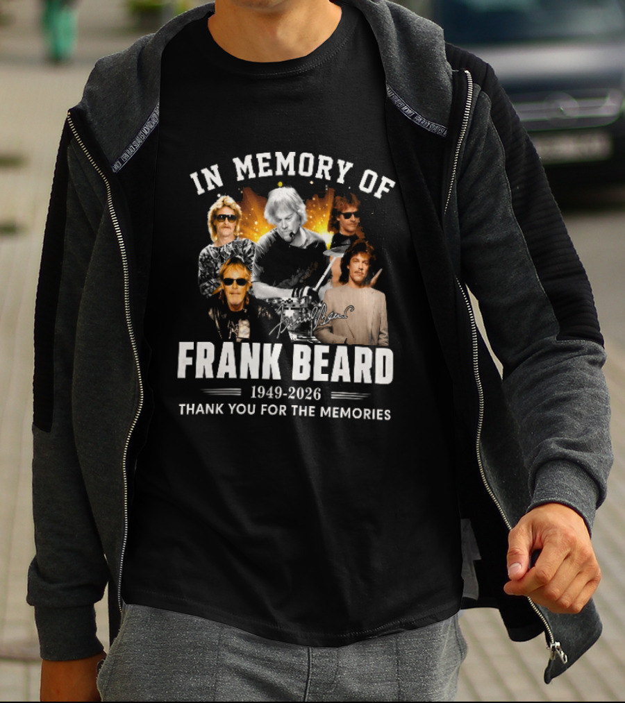 In Memory Of Frank Beard 1949 2026 Thank You For The Memories Honor And Legacy T-Shirt