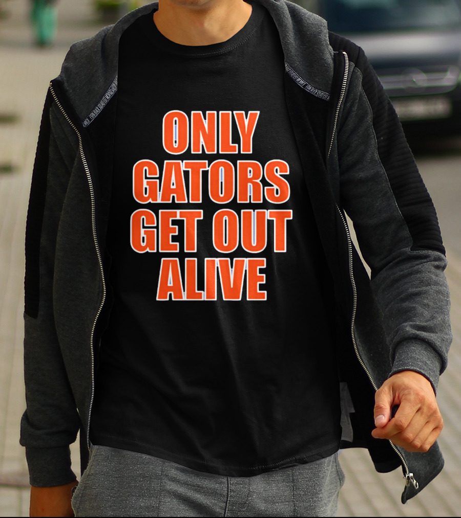 Only Gators Get Out Alive Bold Orange T-Shirt