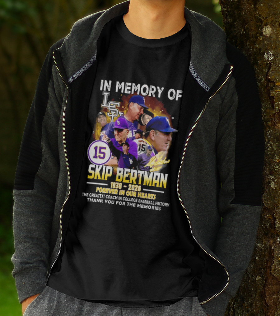 In Memory Of Skip Bertman LSU Baseball Coach Forever In Our Hearts 1938 2026 Thank You For The Memories T-Shirt