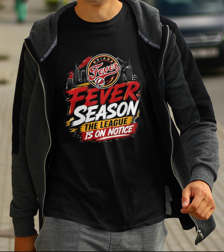 Indiana Fever Basketball Fever Season The League Is On Notice T-Shirt
